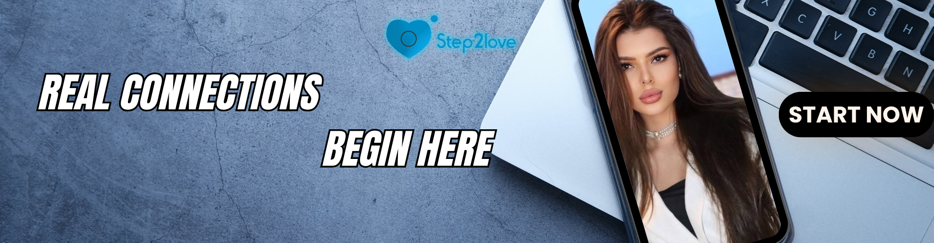 Banner with laptop, smartphone displaying brunette woman portrait, "REAL CONNECTIONS BEGIN HERE" text and START NOW button.